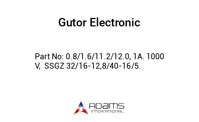 0.8/1.6/11.2/12.0, 1A. 1000 V,  SSGZ 32/16-12,8/40-16/5.