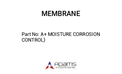 A+ MOISTURE CORROSION CONTROL)