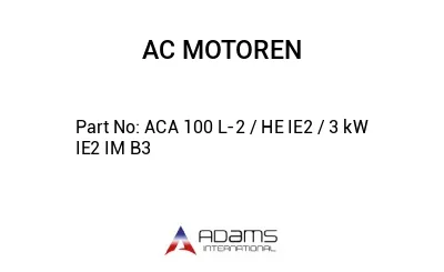 ACA 100 L-2 / HE IE2 / 3 kW IE2 IM B3