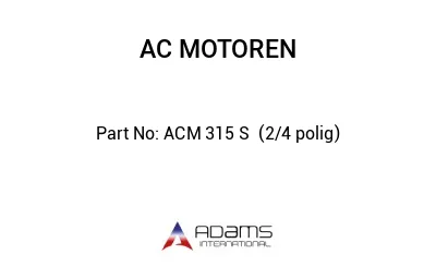 ACM 315 S  (2/4 polig)