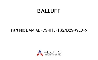 BAM AD-CS-013-1G2/D29-WLD-5									