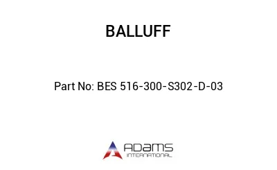 BES 516-300-S302-D-03									