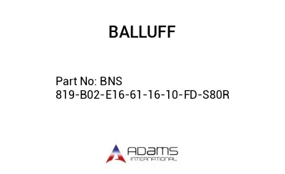 BNS 819-B02-E16-61-16-10-FD-S80R									
