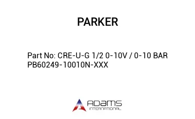 CRE-U-G 1/2 0-10V / 0-10 BAR PB60249-10010N-XXX