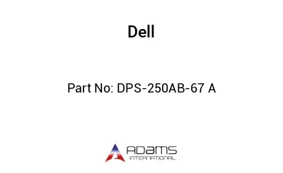 DPS-250AB-67 A