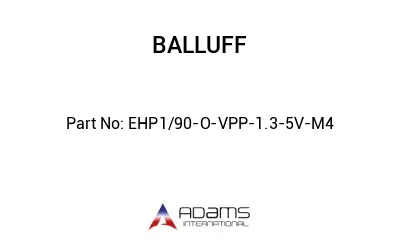 EHP1/90-O-VPP-1.3-5V-M4									