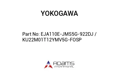 EJA110E-JMS5G-922DJ / KU22M01T12YMV5G-FOSP