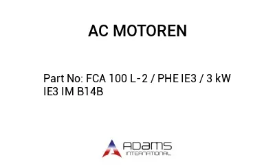 FCA 100 L-2 / PHE IE3 / 3 kW IE3 IM B14B