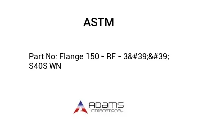 Flange 150 - RF - 3&#39;&#39; S40S WN