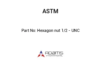 Hexagon nut 1/2 - UNC