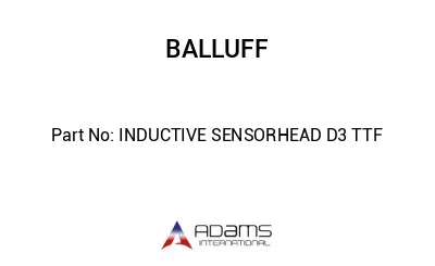 INDUCTIVE SENSORHEAD D3 TTF									