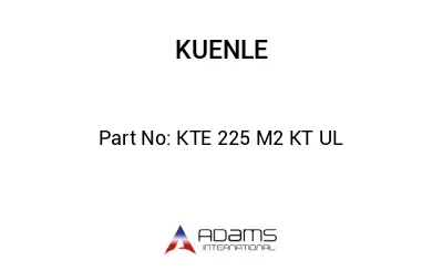 KTE 225 M2 KT UL