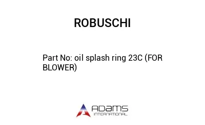 oil splash ring 23C (FOR BLOWER)