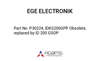 P30224, IDKS200GPP Obsolete, replaced by ID 200 GSOP